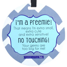 Load image into Gallery viewer, Blue Preemie No Touching and Stroller Tag