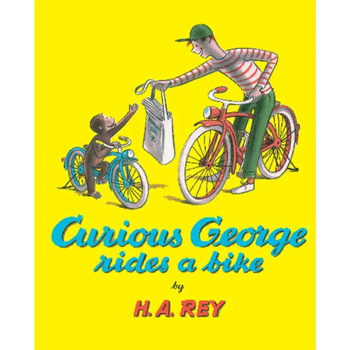 Curious George Rides A Bike: H. A. Rey