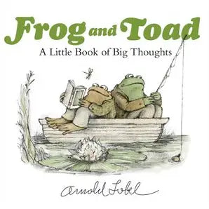 Frog And Toad: A Little Book of Big Thoughts: Arnold Lobel