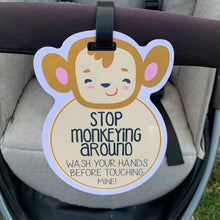 Load image into Gallery viewer, Monkey No Touching Car Seat and Stroller Tag
